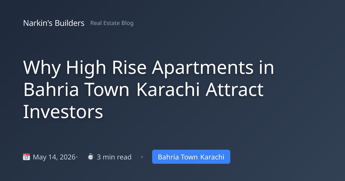 Why High Rise Apartments in Bahria Town Karachi Attract Investors ...